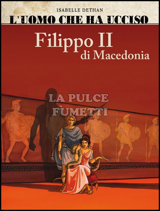 COSMO SERIE ARANCIONE #     9 - L'UOMO CHE HA UCCISO 2: FILIPPO II DI MACEDONIA - MARAT